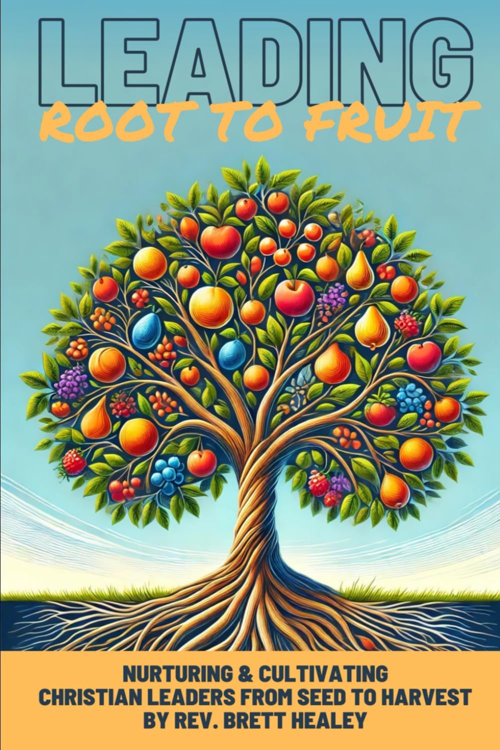 Leading: Root to Fruit
